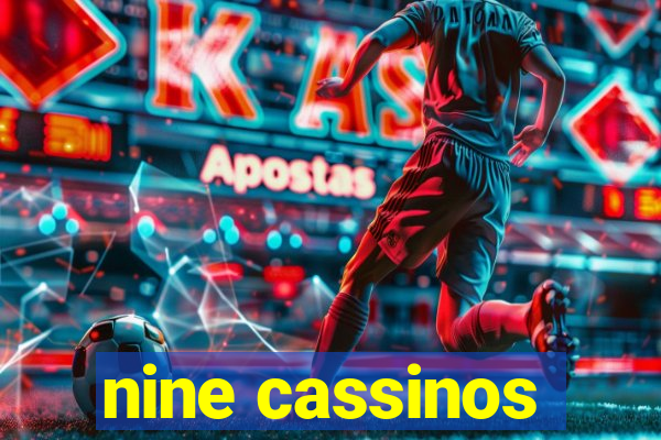 nine cassinos